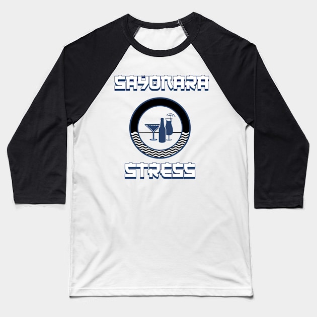 Sayonara Stress Baseball T-Shirt by G_Sankar Merch